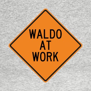 Waldo at Work Funny Warning Sign T-Shirt